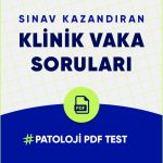 TUS Patoloji Deneme Sınavı E-Kitap | Klinik Vaka Soruları & Çözümleri